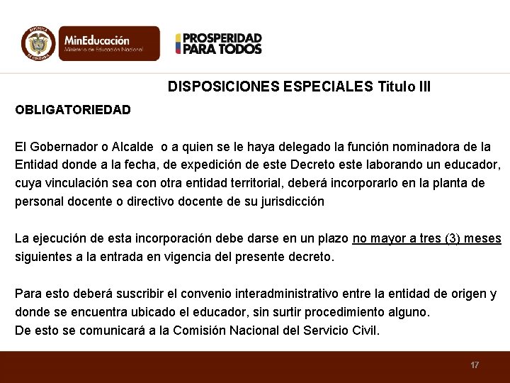 DISPOSICIONES ESPECIALES Titulo IIl OBLIGATORIEDAD El Gobernador o Alcalde o a quien se le