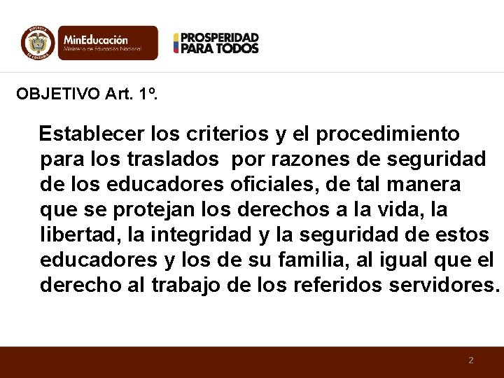 OBJETIVO Art. 1º. Establecer los criterios y el procedimiento para los traslados por razones