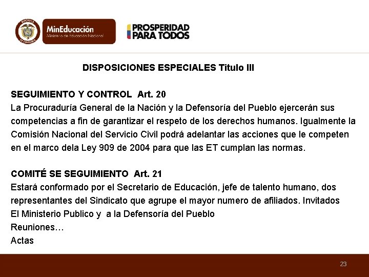 DISPOSICIONES ESPECIALES Titulo IIl SEGUIMIENTO Y CONTROL Art. 20 La Procuraduría General de la