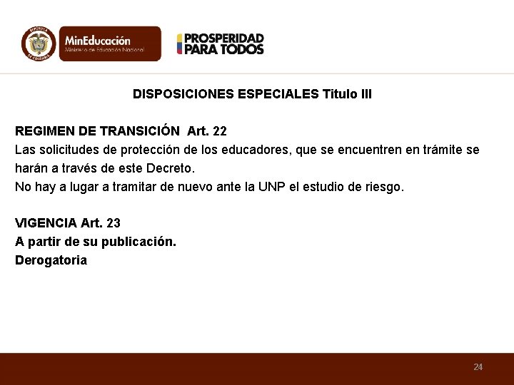 DISPOSICIONES ESPECIALES Titulo IIl REGIMEN DE TRANSICIÓN Art. 22 Las solicitudes de protección de