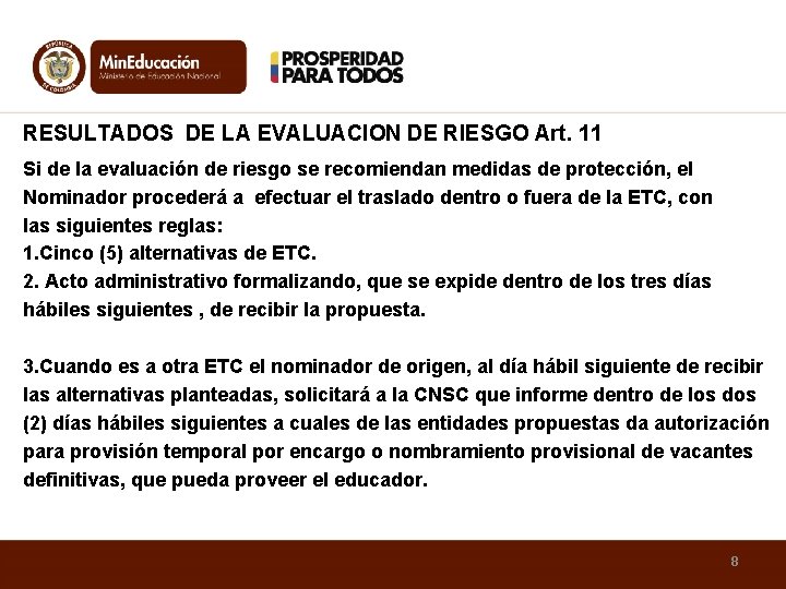 RESULTADOS DE LA EVALUACION DE RIESGO Art. 11 Si de la evaluación de riesgo