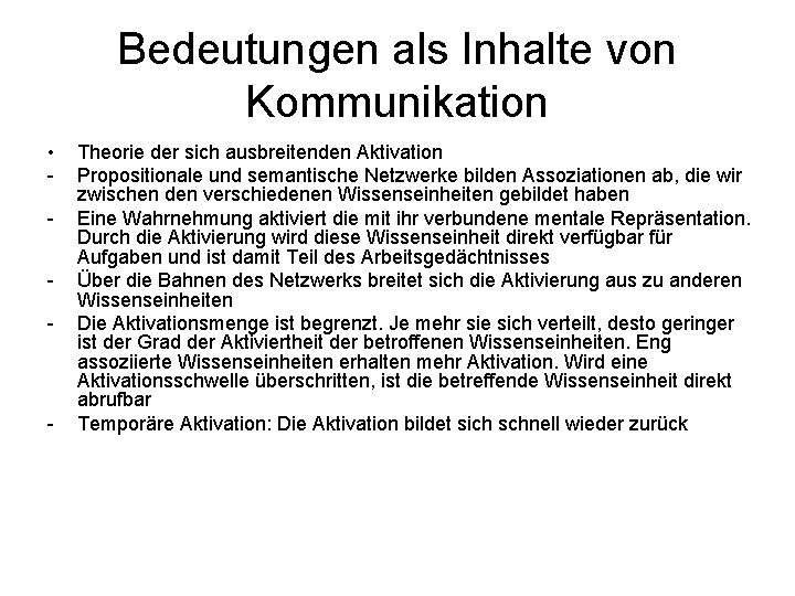 Bedeutungen als Inhalte von Kommunikation • - - Theorie der sich ausbreitenden Aktivation Propositionale