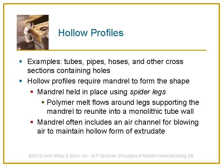 Hollow Profiles § Examples: tubes, pipes, hoses, and other cross sections containing holes §