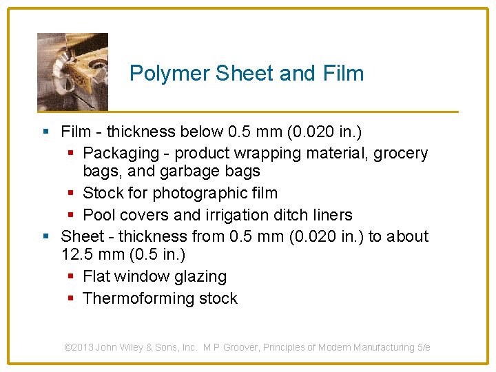 Polymer Sheet and Film § Film - thickness below 0. 5 mm (0. 020