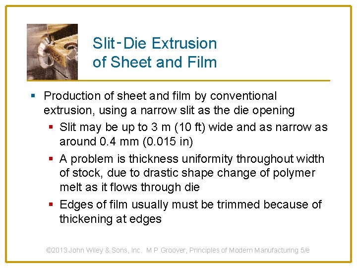 Slit‑Die Extrusion of Sheet and Film § Production of sheet and film by conventional