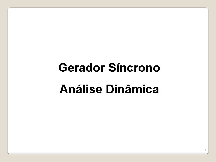 Gerador Síncrono Análise Dinâmica 1 