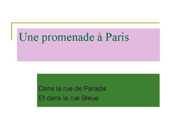 Une promenade à Paris Dans la rue de Paradis Et dans la rue Bleue Une promenade à Paris Dans la rue de Paradis Et dans la rue Bleue