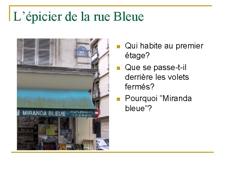 L’épicier de la rue Bleue n n n Qui habite au premier étage? Que L’épicier de la rue Bleue n n n Qui habite au premier étage? Que