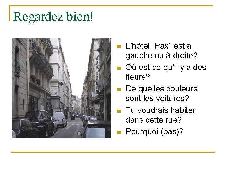 Regardez bien! n n n L’hôtel ”Pax” est à gauche ou à droite? Où Regardez bien! n n n L’hôtel ”Pax” est à gauche ou à droite? Où