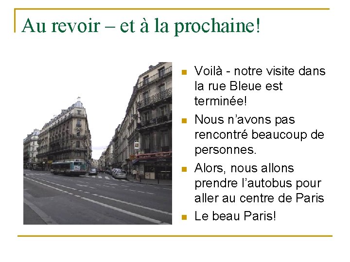 Au revoir – et à la prochaine! n n Voilà - notre visite dans Au revoir – et à la prochaine! n n Voilà - notre visite dans