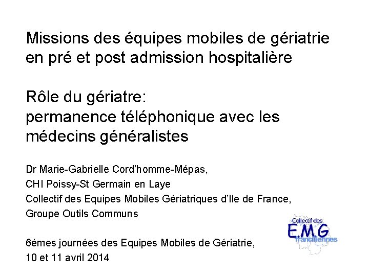 Missions des équipes mobiles de gériatrie en pré et post admission hospitalière Rôle du