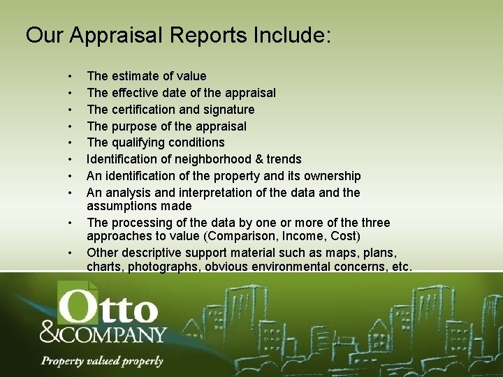 Our Appraisal Reports Include: • • • The estimate of value The effective date