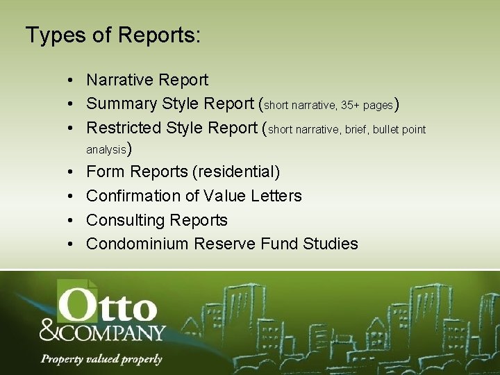 Types of Reports: • Narrative Report • Summary Style Report (short narrative, 35+ pages)