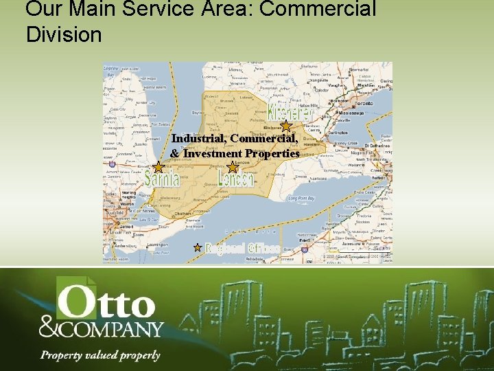 Our Main Service Area: Commercial Division Industrial, Commercial, & Investment Properties 