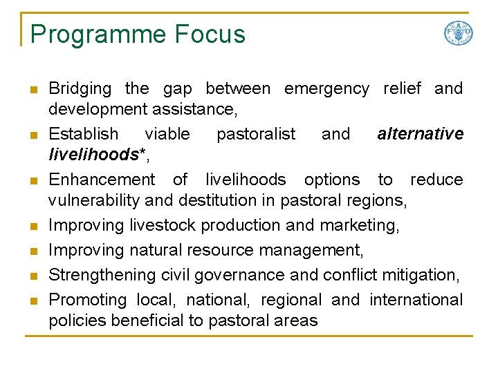 Programme Focus n n n n Bridging the gap between emergency relief and development