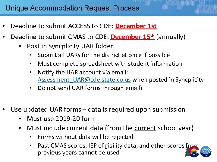 Unique Accommodation Request Process • Deadline to submit ACCESS to CDE: December 1 st