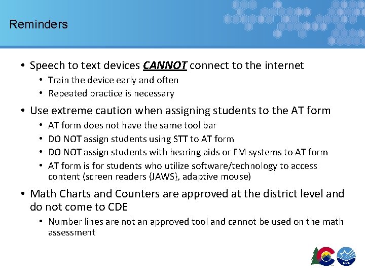 Reminders • Speech to text devices CANNOT connect to the internet • Train the