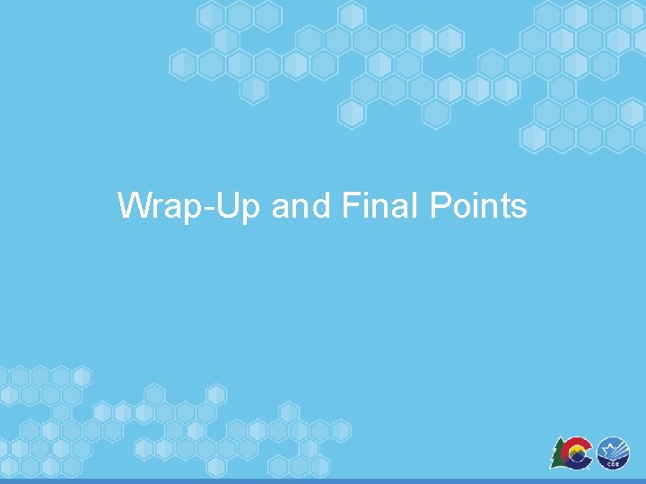 Wrap-Up and Final Points 