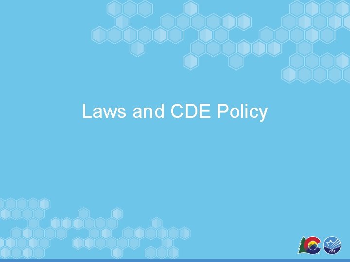 Laws and CDE Policy 