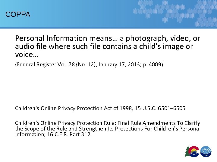 COPPA Personal Information means… a photograph, video, or audio file where such file contains