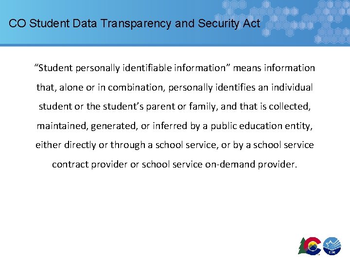 CO Student Data Transparency and Security Act “Student personally identifiable information” means information that,