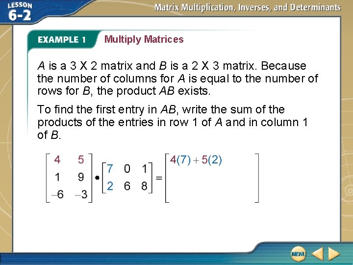 Multiply Matrices A is a 3 X 2 matrix and B is a 2