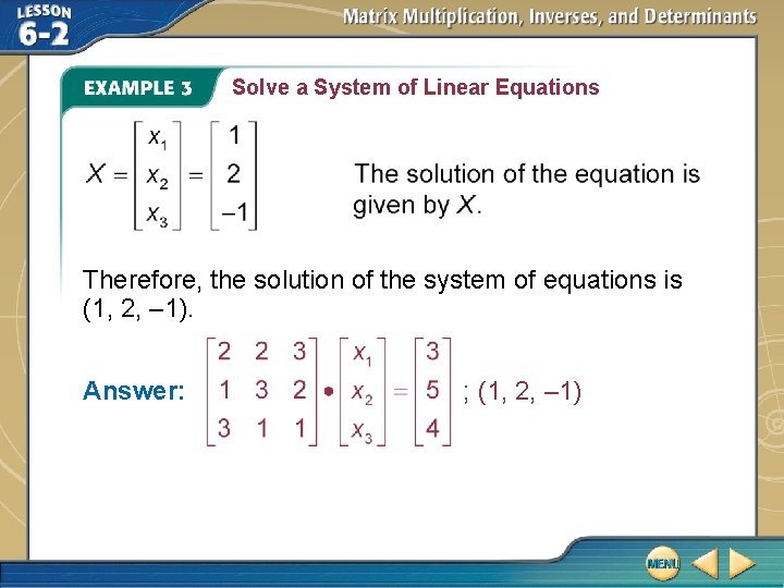Solve a System of Linear Equations Therefore, the solution of the system of equations