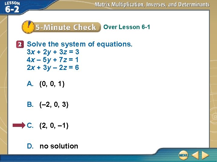 Over Lesson 6 -1 Solve the system of equations. 3 x + 2 y