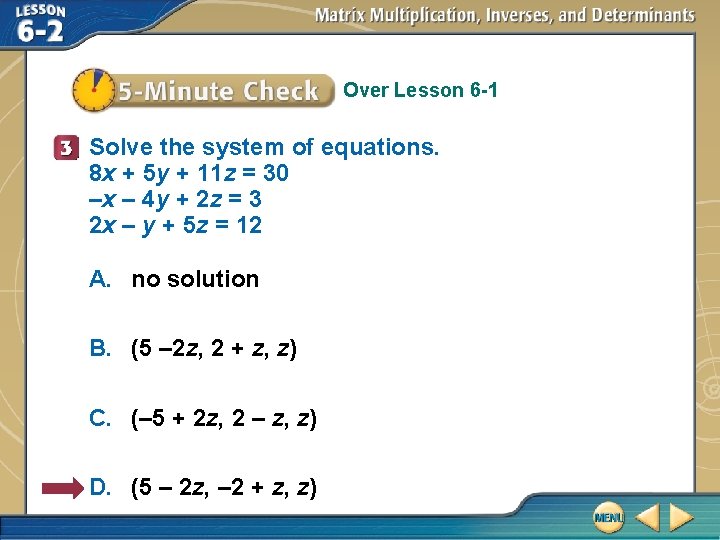 Over Lesson 6 -1 Solve the system of equations. 8 x + 5 y