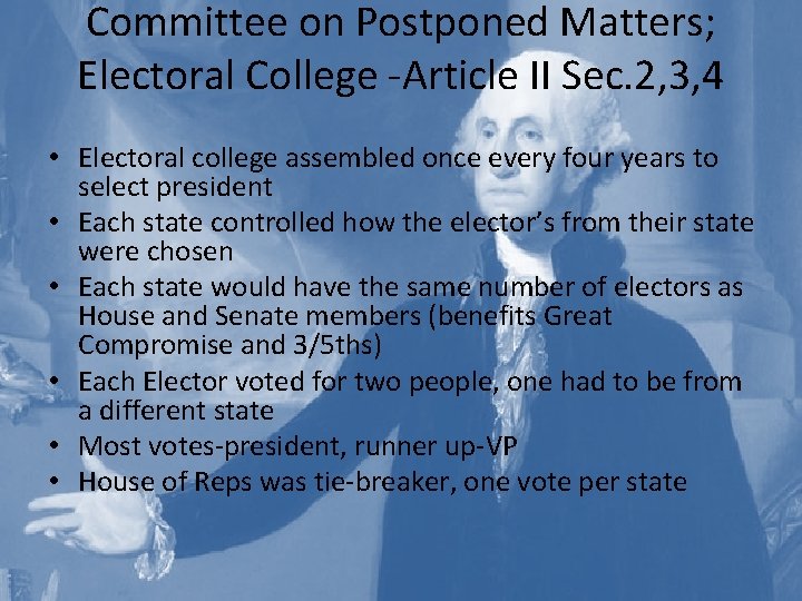 Committee on Postponed Matters; Electoral College -Article II Sec. 2, 3, 4 • Electoral