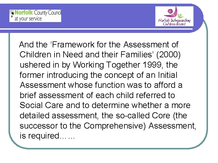 And the ‘Framework for the Assessment of Children in Need and their Families’ (2000)