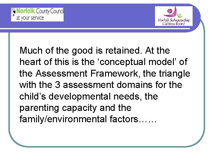 Much of the good is retained. At the heart of this is the ‘conceptual