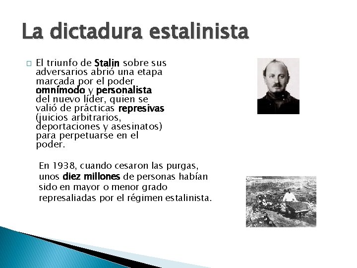 La dictadura estalinista � El triunfo de Stalin sobre sus adversarios abrió una etapa
