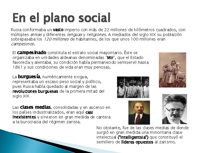 En el plano social Rusia conformaba un vasto imperio con más de 22 millones