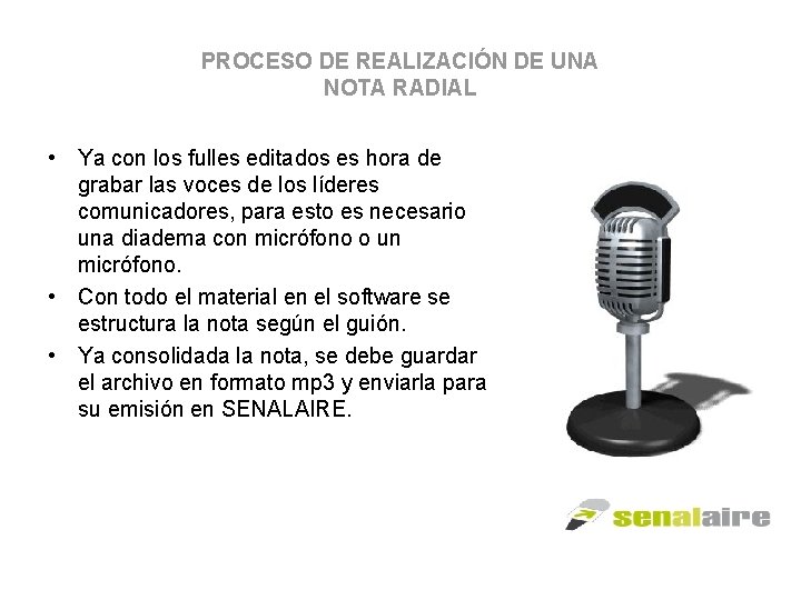 PROCESO DE REALIZACIÓN DE UNA NOTA RADIAL • Ya con los fulles editados es