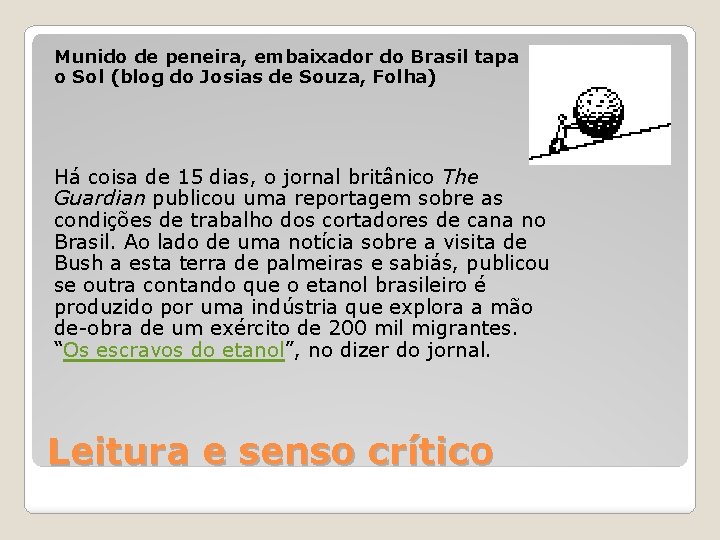 Munido de peneira, embaixador do Brasil tapa o Sol (blog do Josias de Souza,