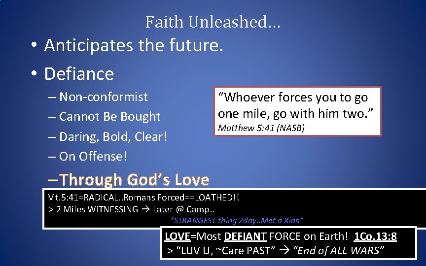 Faith Unleashed… • Anticipates the future. • Defiance – Non-conformist – Cannot Be Bought