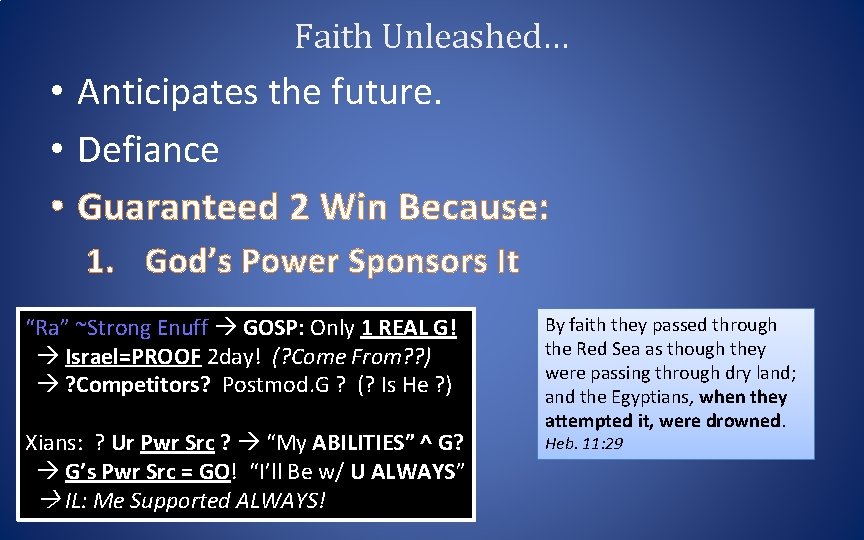 Faith Unleashed… • Anticipates the future. • Defiance • Guaranteed 2 Win Because: 1.