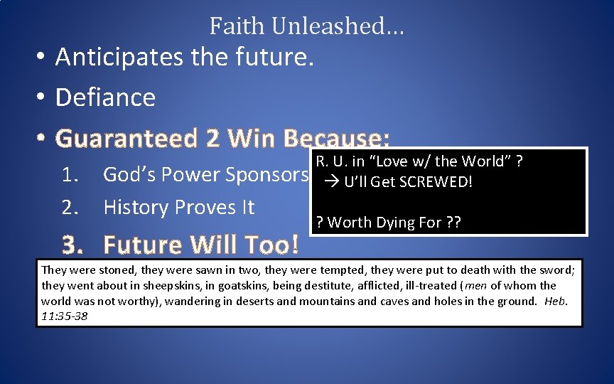 Faith Unleashed… • Anticipates the future. • Defiance • Guaranteed 2 Win Because: 1.