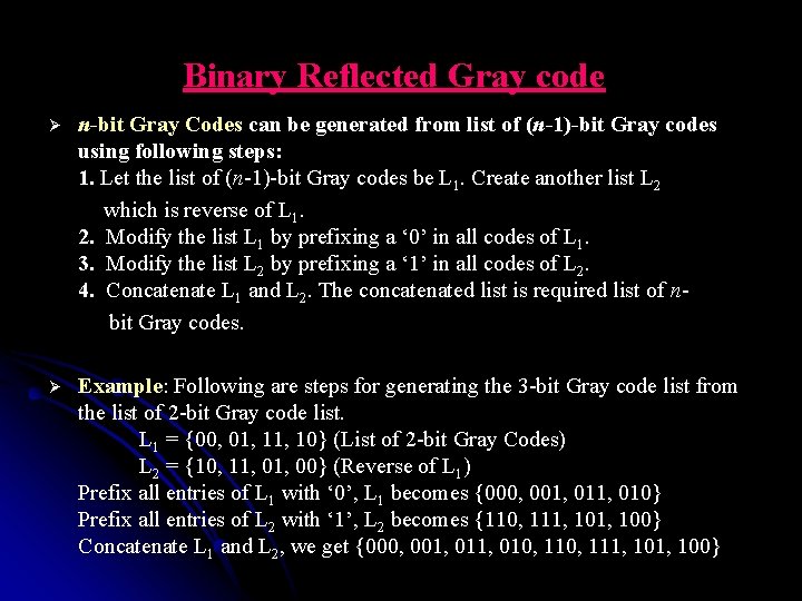 Binary Reflected Gray code n-bit Gray Codes can be generated from list of (n-1)-bit