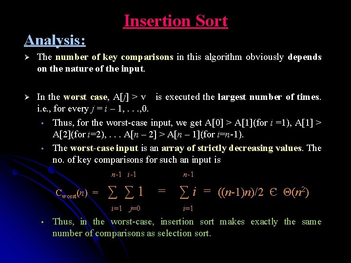 Insertion Sort Analysis: Ø The number of key comparisons in this algorithm obviously depends