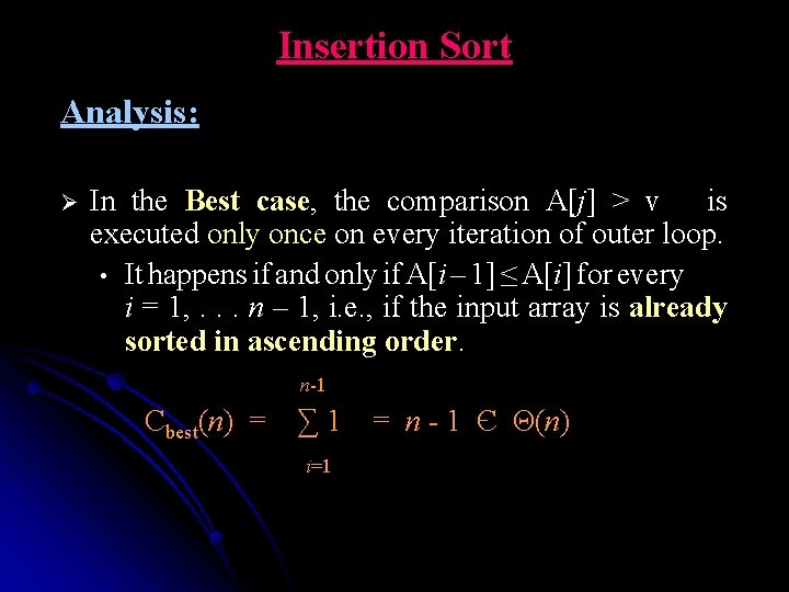 Insertion Sort Analysis: In the Best case, the comparison A[j] > v is executed