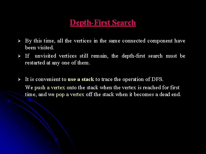 Depth-First Search Ø Ø Ø By this time, all the vertices in the same