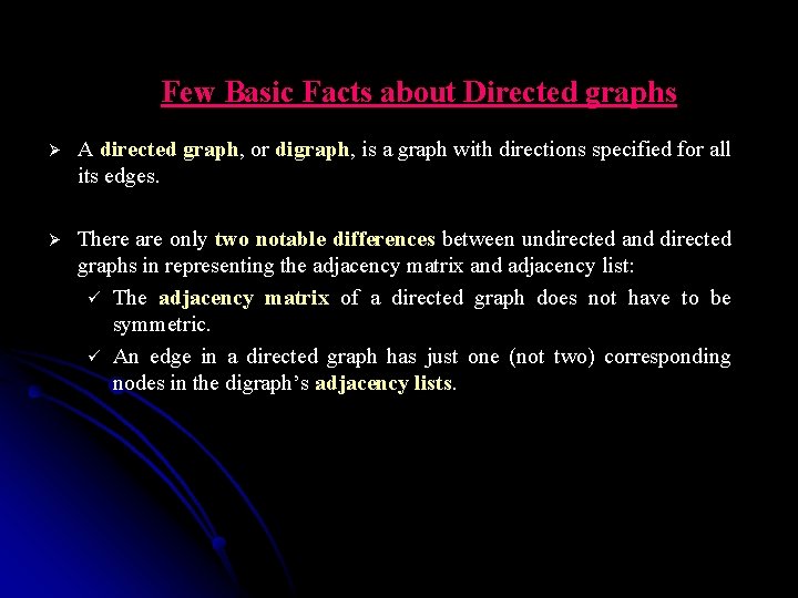 Few Basic Facts about Directed graphs Ø A directed graph, or digraph, is a