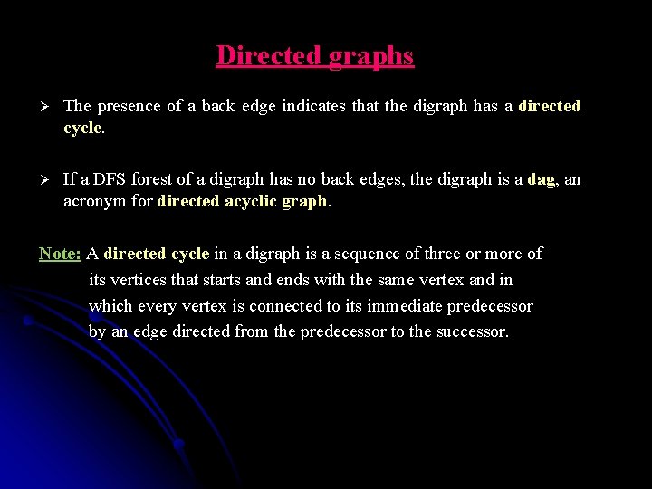 Directed graphs Ø The presence of a back edge indicates that the digraph has