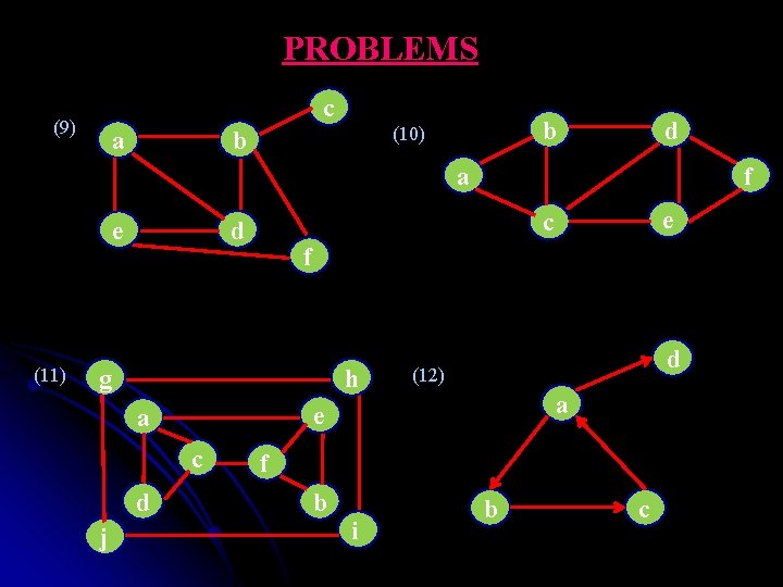 PROBLEMS c (9) a b (10) b d f a (11) f g h