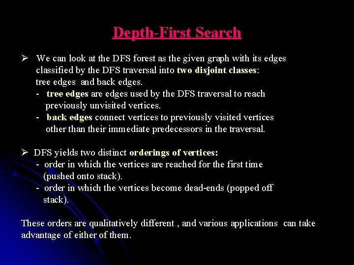 Depth-First Search Ø We can look at the DFS forest as the given graph