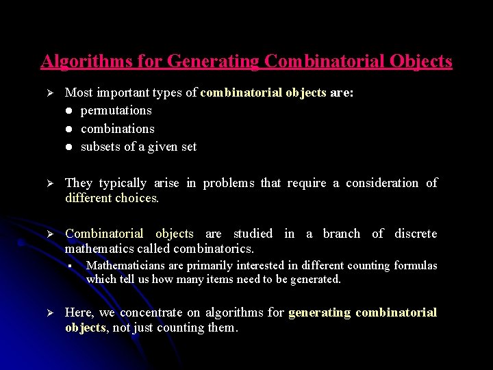 Algorithms for Generating Combinatorial Objects Ø Most important types of combinatorial objects are: l