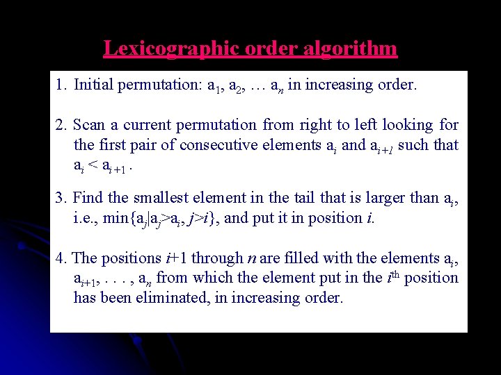 Lexicographic order algorithm 1. Initial permutation: a 1, a 2, … an in increasing