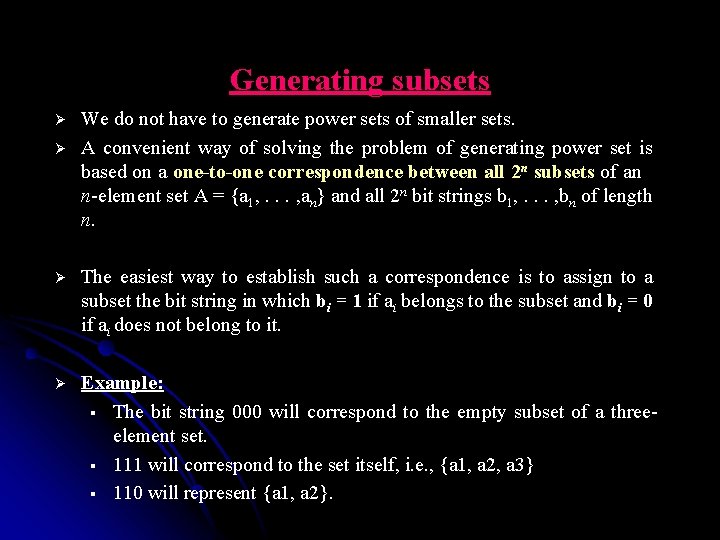 Generating subsets Ø Ø We do not have to generate power sets of smaller